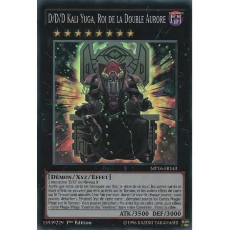 D/D/D Kali Yuga Roi de la Double Aurore MP16-FR143