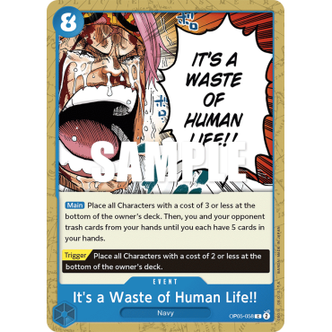 It's a Waste of Human Life!!, carte EVENT de l'extension AWAKENING OF THE NEW ERA [OP05]